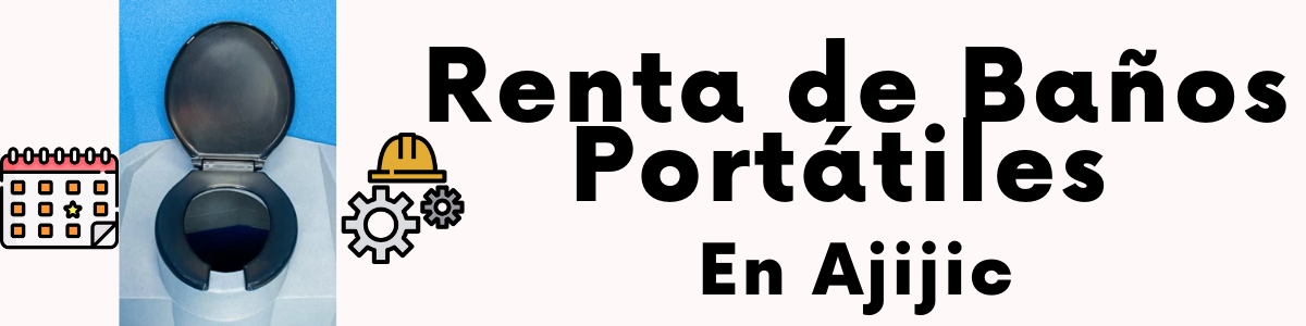 Renta de Sanitarios Portátiles en Ajijic
