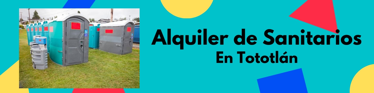 Alquiler de Baños en Tototlán
